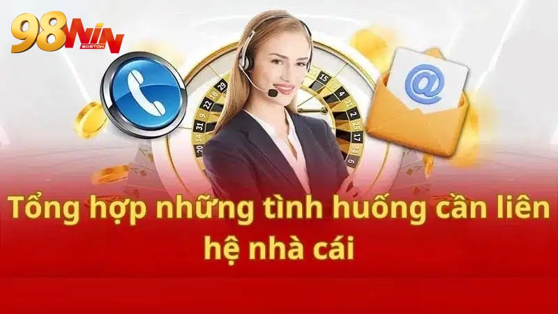 Nhiều vấn đề quen thuộc mà người chơi cần liên hệ 98WIN